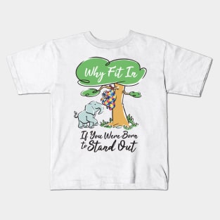 Why Fit In If You Kids T-Shirt